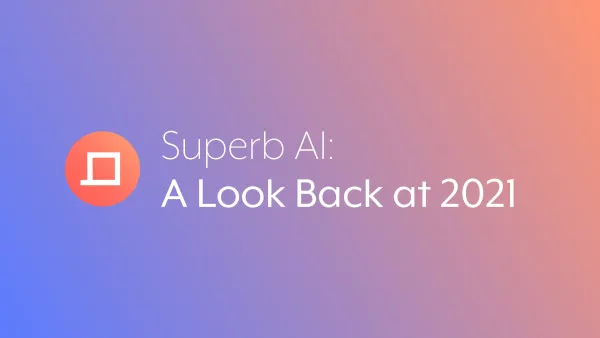 Superb AI의 2021년을 돌아봅니다